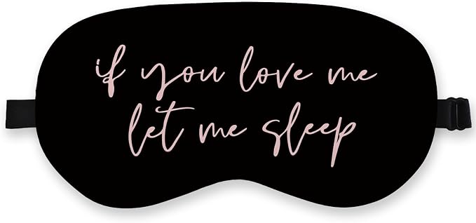 Let Me Sleep Silk Eye Mask for Sleeping, Funny Sleep Mask, Airplane Travel Nap by QLMX