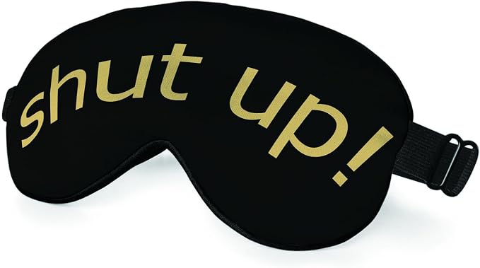 Shut Up Sleep Mask Eye Mask Slogan Black Golden Yellow Sleep Mask Light by Unknown